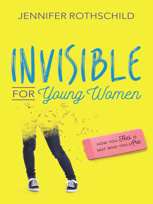Title details for Invisible for Young Women by Jennifer Rothschild - Available